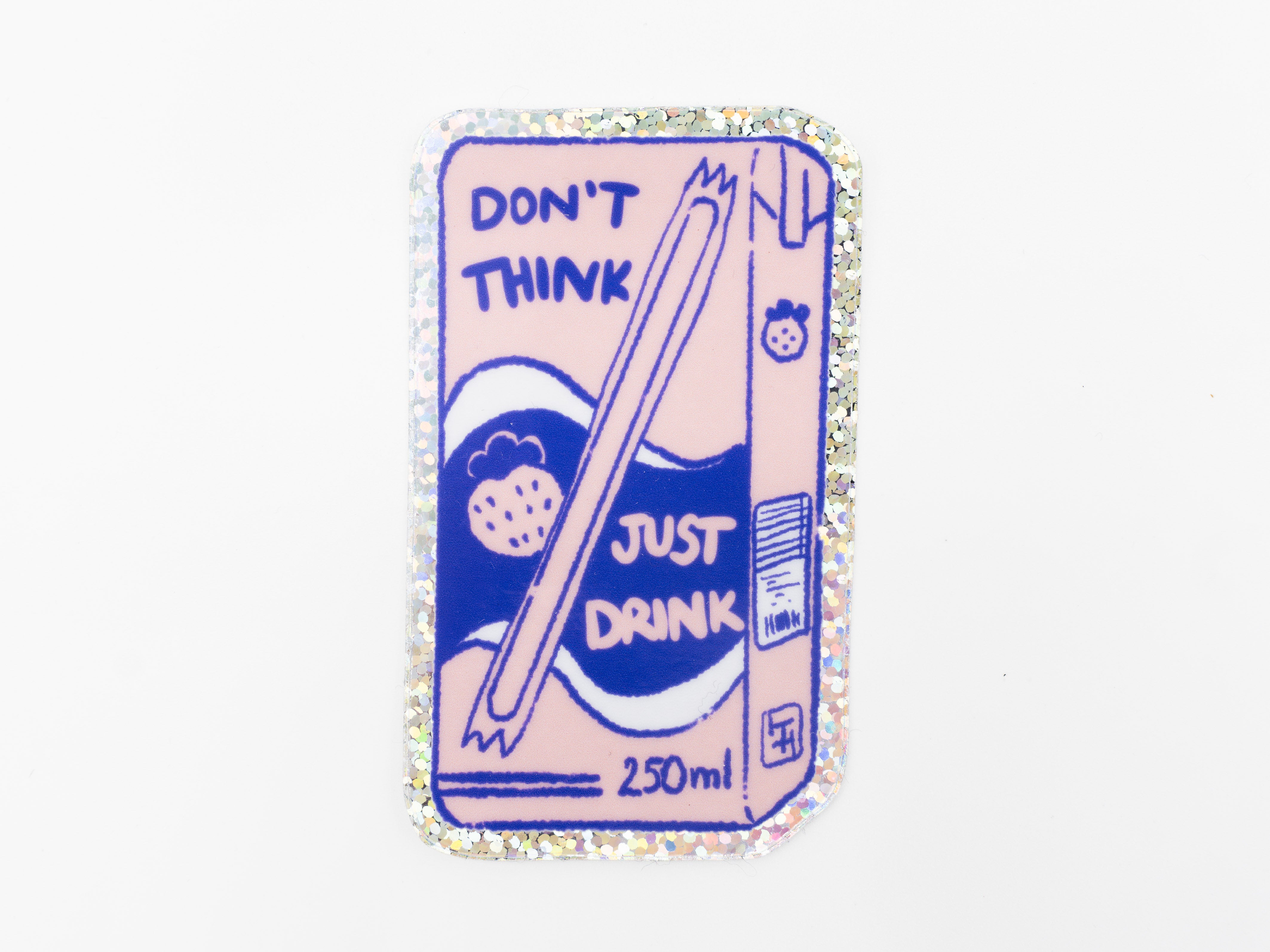 Hong Le Sticker Don't Think Just Drink
