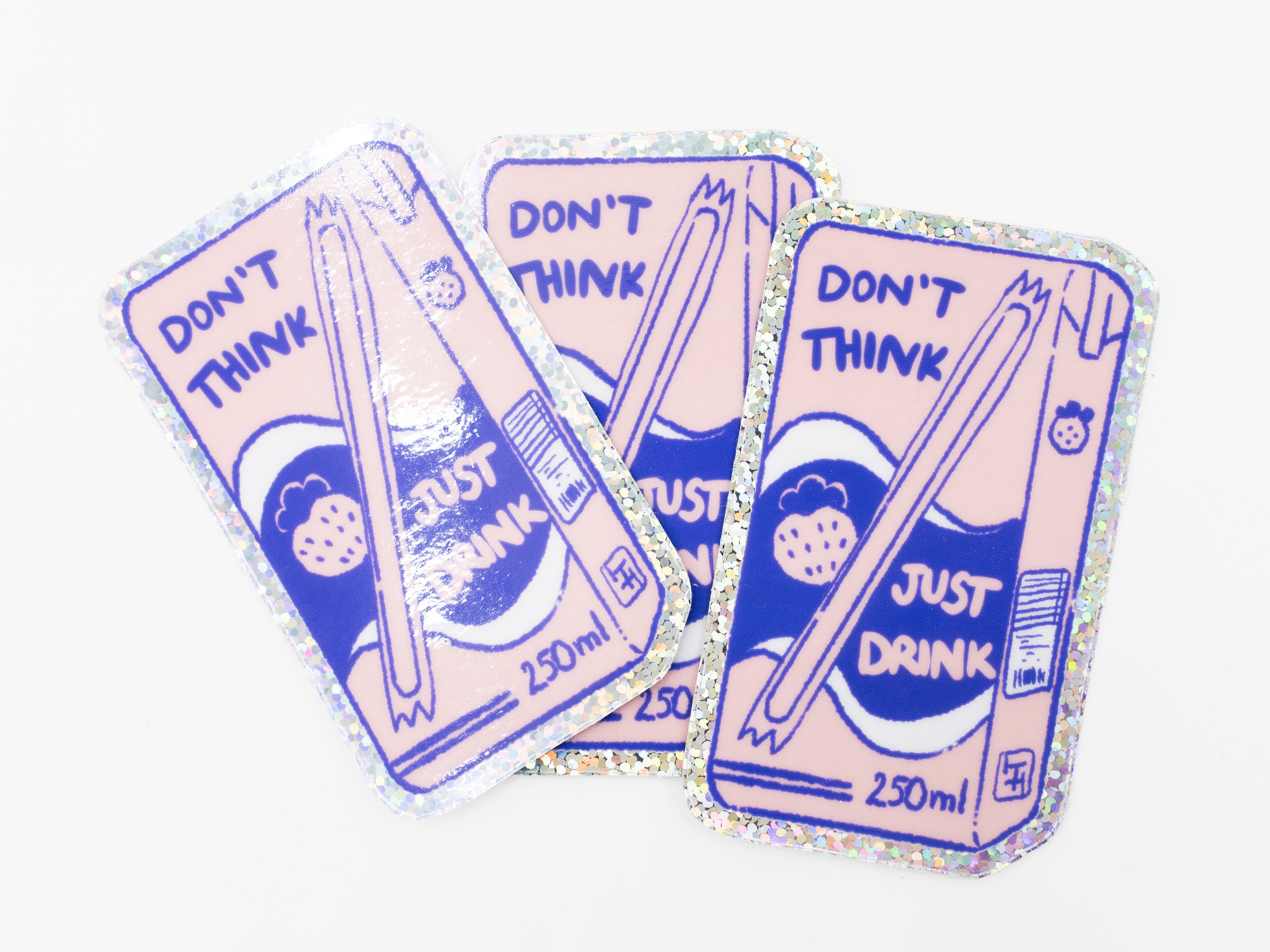 Hong Le Sticker Don't Think Just Drink
