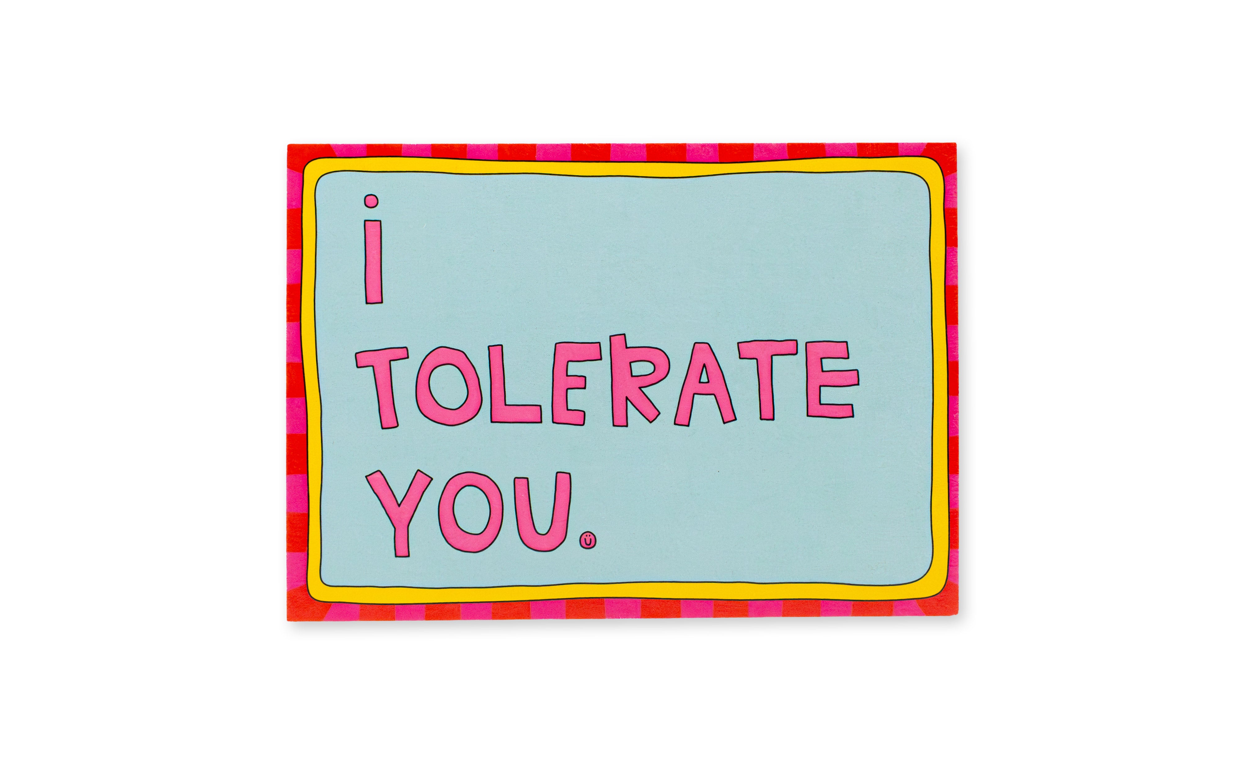 Wobbly Studio Postkarte I Tolerate You